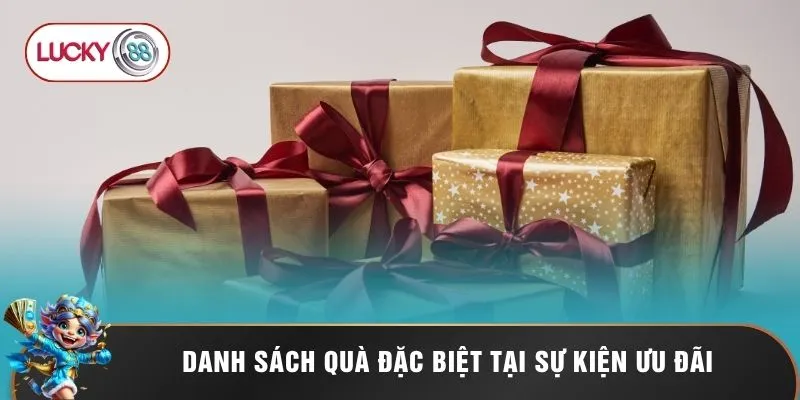 Khuyến Mãi Thành Viên Mới Lucky88 - Cú Hích Nhận Quà Tặng 2 Danh sách quà đặc biệt tại sự kiện ưu đãi