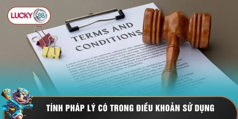 Điều Khoản Sử Dụng - Cẩm Nang Pháp Lý Chuyên Nghiệp 2026 1 Tính pháp lý có trong điều khoản sử dụng